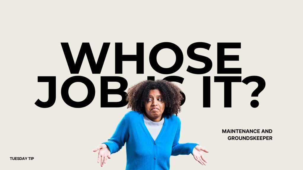 A woman shrugs in fron of the words Whose Job Is It?Site Staff Duties, maintenance and groundskeeper